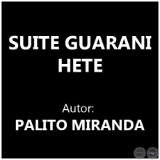 SUITE GUARANI HETE - PALITO MIRANDA